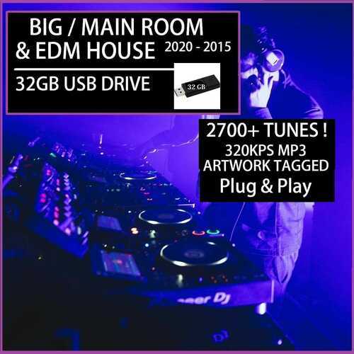 Main / Big Room House and EDM 2020 - 2015 *32GB USB DRIVE* 320KPS DJ CDJ Mp3